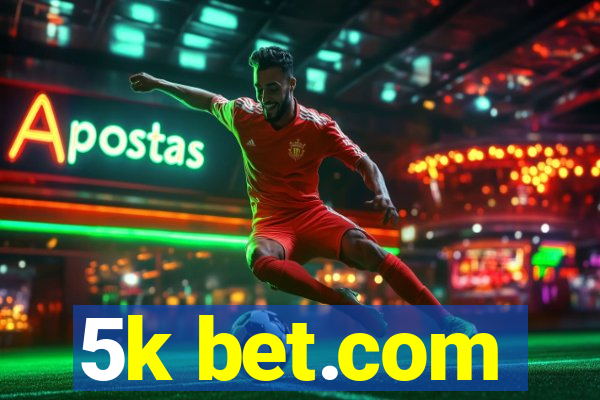 5k bet.com